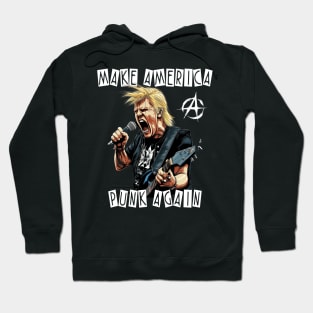 Trump Punk Rock Star - Make America Punk Again Hoodie